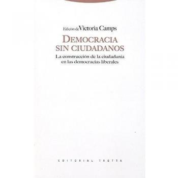 Democracia Sin Ciudadanos. La Construcción De La Ciudadanía En Las Democracias Liberales
