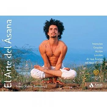 El Arte del Ásana: Intención, Creación, Acción, Lección de 144 Ásanas del Yoga Esenio