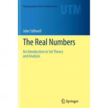 The Real Numbers: An Introduction to Set Theory and Analysis