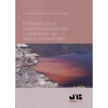 Evolución de la responsabilidad civil y reparación de daños ambientales