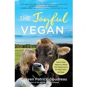 The Joyful Vegan Guide: Thriving on Plant-Based Living in a Meat-Loving World