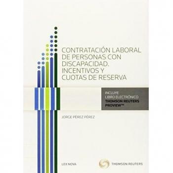 Contratación laboral de personas con discapacidad. Incentivos y cuotas de reserva