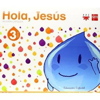 Religión católica. 3 años. Hola, Jesús - 9788467561036