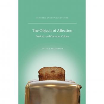 The Objects of Affection: Semiotics and Consumer Culture
