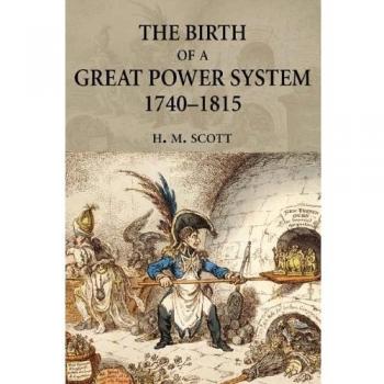 The Birth of a Great Power System 1740-1815