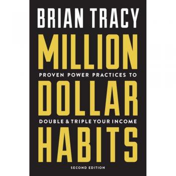 Million Dollar Habits: Proven Power Practices to Double and Triple Your Income