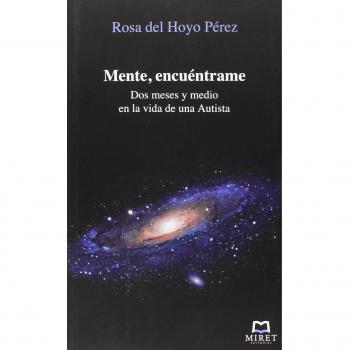 Mente, Encuéntrame: Dos meses y medio en la vida de una Autista