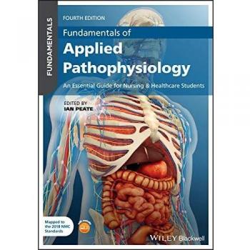 Fundamentals of Applied Pathophysiology: An Essential Guide for Nursing and Healthcare Students, 4th Edition