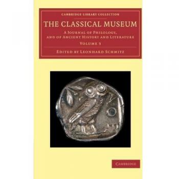 Conjunto Clásico de Museos en 7 Volúmenes: Revista de Filología, Historia y Literatura Antigua (Colección de Bibliotecas de Cambridge - Revistas Clásicas)