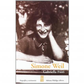 Simone Weil. Una Mujer Absoluta