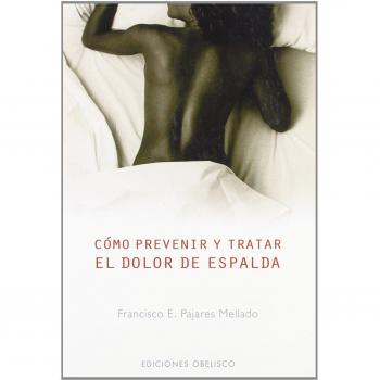 Cómo prevenir y tratar el dolor de espalda