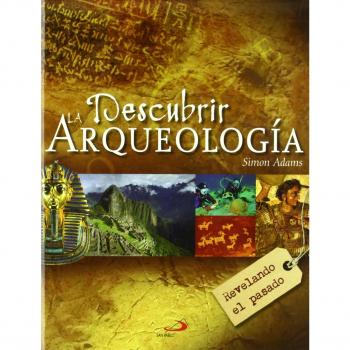 Descubrir la arqueología: Revelando el pasado