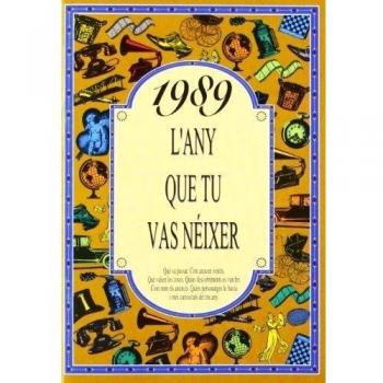 1989 L'ANY QUE TU VAS NEIXER