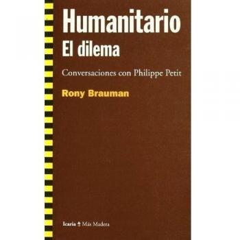 Humanitario. El dilema: Conversaciones con Philippe Petit