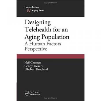 Designing Telehealth for an Aging Population: A Human Factors Perspective