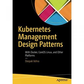 Kubernetes Management Design Patterns: With Docker, CoreOS Linux, and Other Platforms