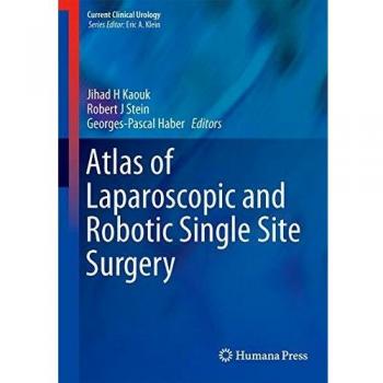 Atlas of Laparoscopic and Robotic Single Site Surgery