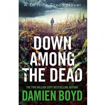 Down Among the Dead: 10 (DI Nick Dixon Crime, 10