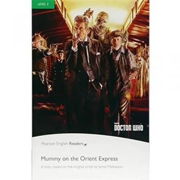 Lectura Graduada en Inglés Nivel 3: Doctor Who - Momia en el Expreso de Oriente