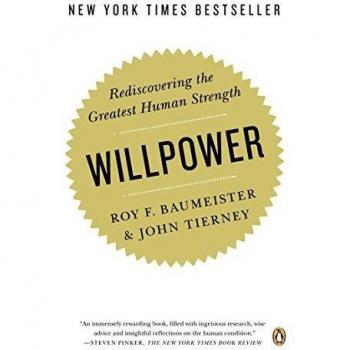 Willpower: Rediscovering the Greatest Human Strength by Roy F. Baumeister - Self-Help Book