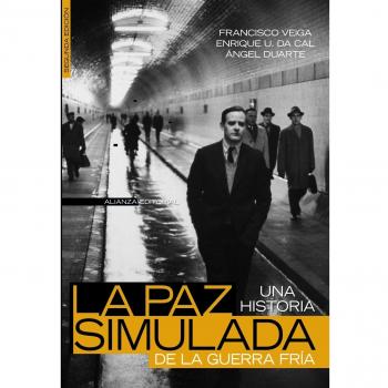 La paz simulada: Una historia de la Guerra Fría: 1941-1991