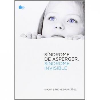 Sindrome de asperger sindrome invisible - Sacha Sánchez-pardiñez