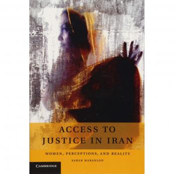 Acceso a la Justicia en Irán: Mujeres, Percepciones y Realidad - Edición de Tapa Blanda