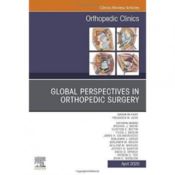 GLOBAL PERSPECTIVES AN ISSUE OF ORTHOPEDIC CLINICS