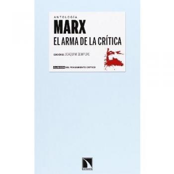 Antología Marx: Arma De La Crítica - Karl Marx