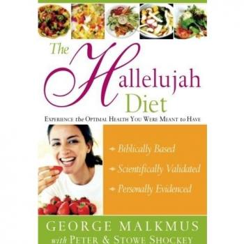 The Hallelujah Diet: Experience the Optimal Health You Were Meant to Have
