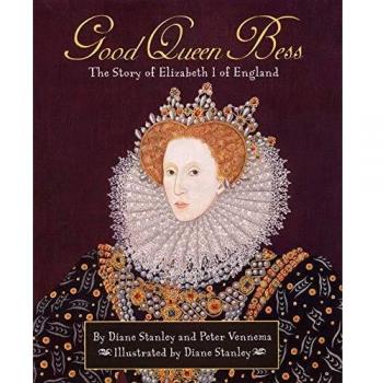 Pathways: Grade 5 Good Queen Bess: The Story of Elizabeth I of England Trade Book: The Story of Elizabeth 1 of English