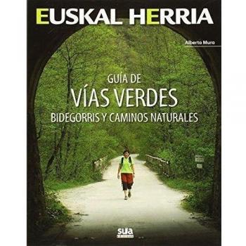 Guia de vias verdes: Bidegorris y caminos naturales - Alberto Muro