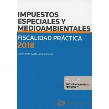 Fiscalidad Práctica 2018. Impuestos especiales y medioambientales