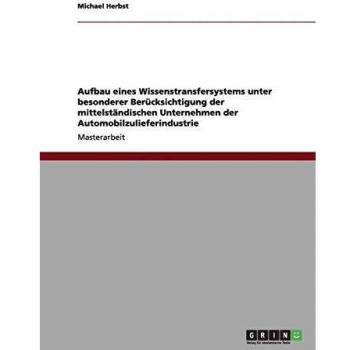 Sistema de Transferencia de Conocimiento para Empresas Medianas en la Industria de Suministro Automotriz: Trabajo de Magíster