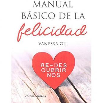 Manual básico de la felicidad - Gil, Vanessa