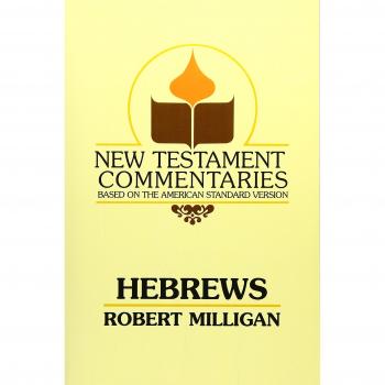 Hebrews: Comprehensive New Testament Commentary by Robert Milligan (Paperback Edition)