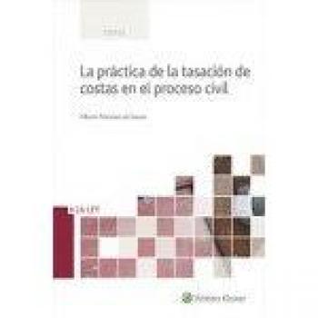 La práctica de la tasación de costas en el proceso civil - Alberto Martínez De Santos
