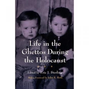 Life in the Ghettos During the Holocaust