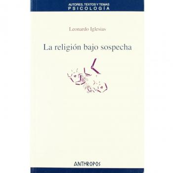 La Religión Bajo Sospecha