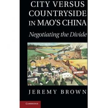 Ciudad vs Campo en la China de Mao: Negociando la División - Edición en Rústica