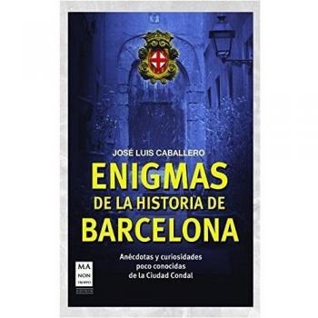 Enigmas De La Historia De Barcelona - José Luis Caballero