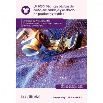 Técnicas básicas de corte, ensamblado y acabado de productos textiles. TCPF0109 - Arreglos y adaptaciones de prendas y artículos de textil y piel