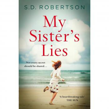 MY SISTER'S LIES: The best selling book about love, loss and dark family secrets