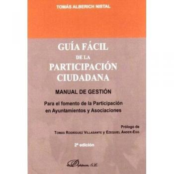 Guía fácil de la participación ciudadana: Manual de gestión para el fomento de la participación en Ayuntamientos y Asociaciones
