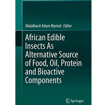 African Edible Insects As Alternative Source of Food, Oil, Protein and Bioactive Components