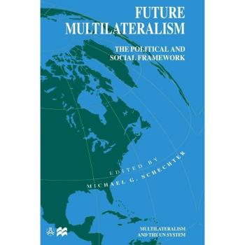 Future Multilateralism: The Political and Social Framework
