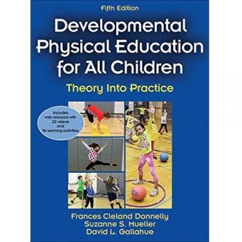 Developmental Physical Education for All Children: Theory Into Practice