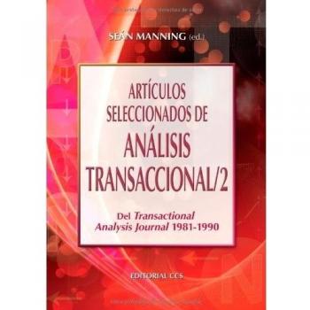 ARTÍCULOS SELECCIONADOS DE ANÁLISIS TRANSACCIONAL 2: Del Transactional Analysis Journal 1981-1990: 70