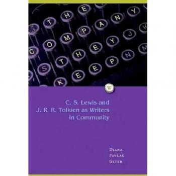 The Company They Keep: C. S. Lewis and J. R. R. Tolkien as Writers in Community