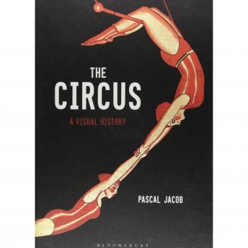 The Circus: A Visual History